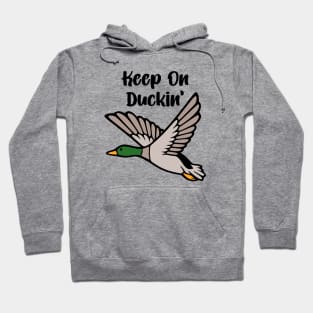 Keep On Duckin' Hoodie